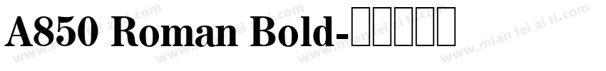 A850 Roman Bold字体转换